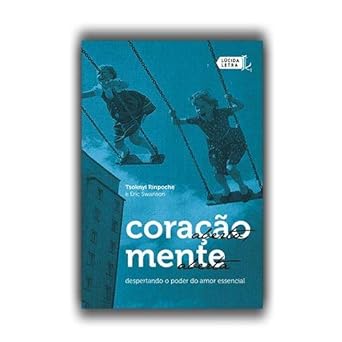 Coracao aberto, mente aberta despertando Tsoknyi Rinpoche